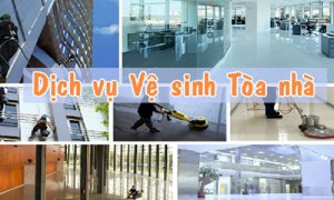 Vệ sinh công nghiệp tòa nhà và những điều thú vị